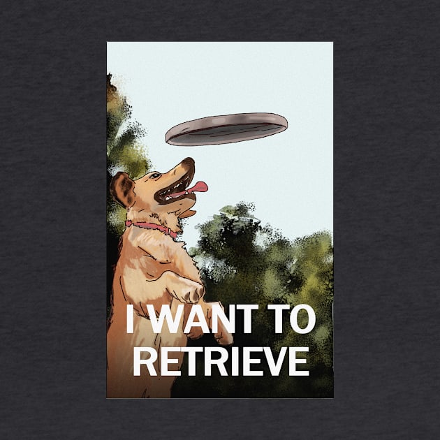 I WANT TO RETRIEVE by Philip A. Buck